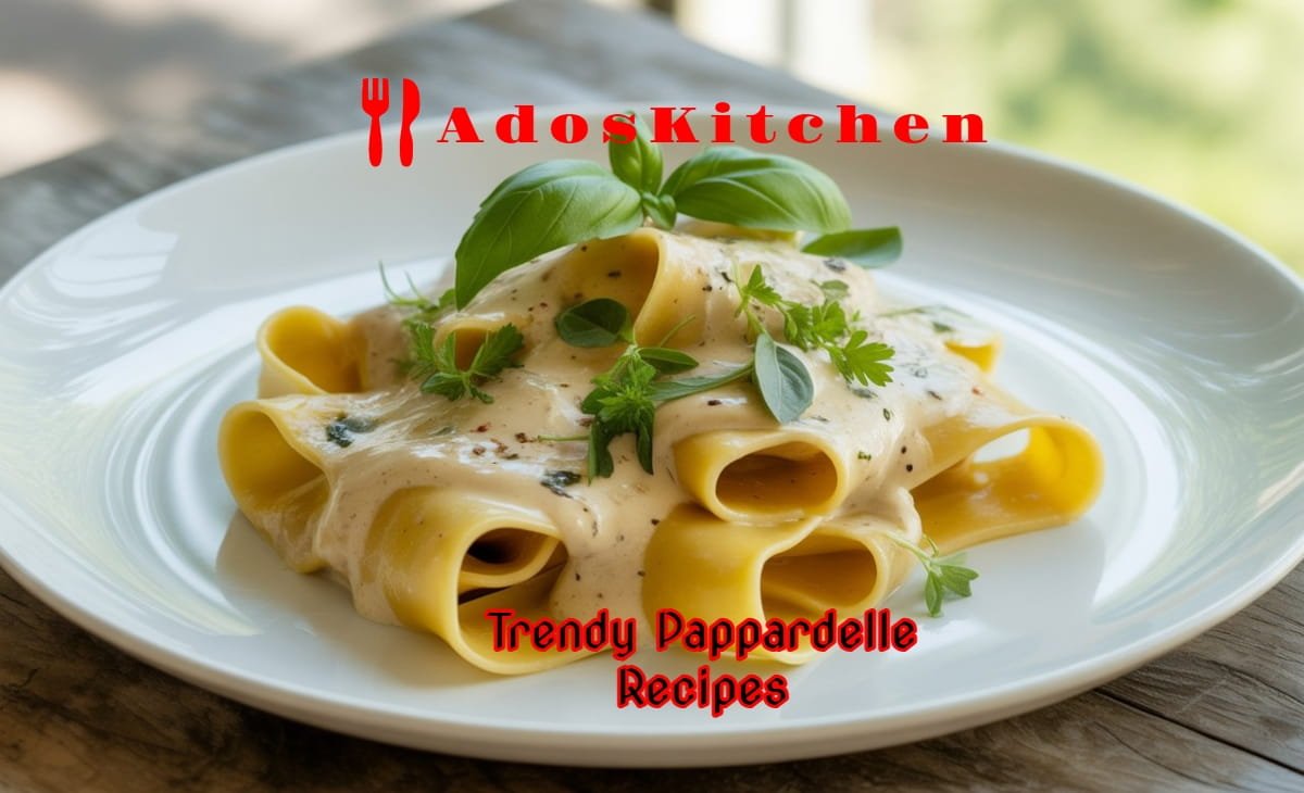 Trendy Pappardelle Recipes